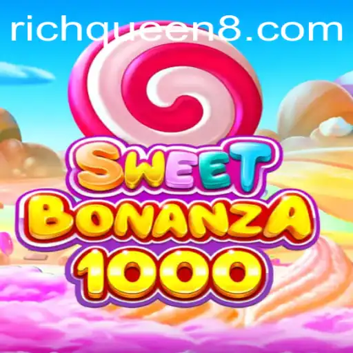 Discover the Thrills of SweetBonanza1000: Experience the RichQueen Adventure